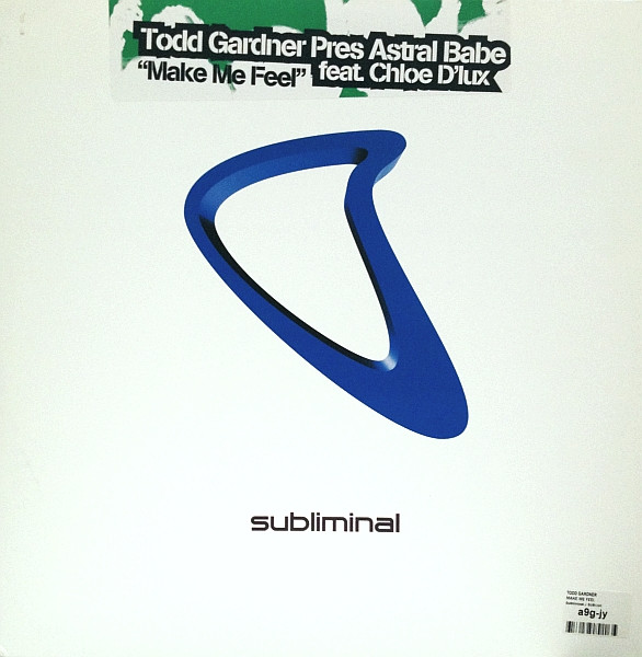 Make Me Feel by Todd Gardner, Astral Babe, Chloe D'lux